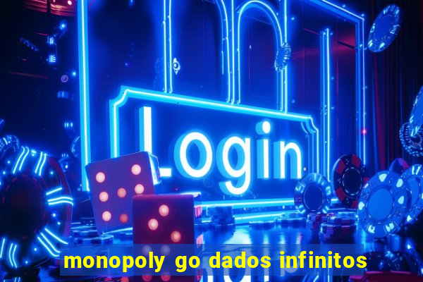 monopoly go dados infinitos